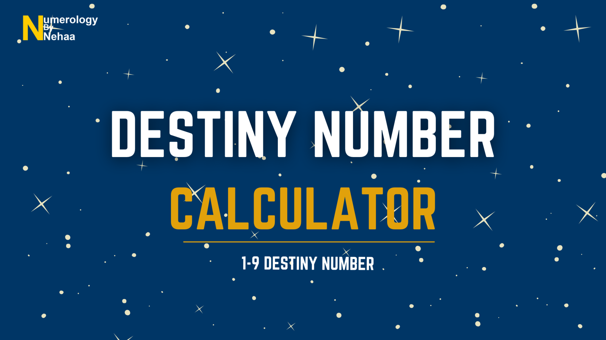 Destiny Number Calculator Numerology By Nehaa