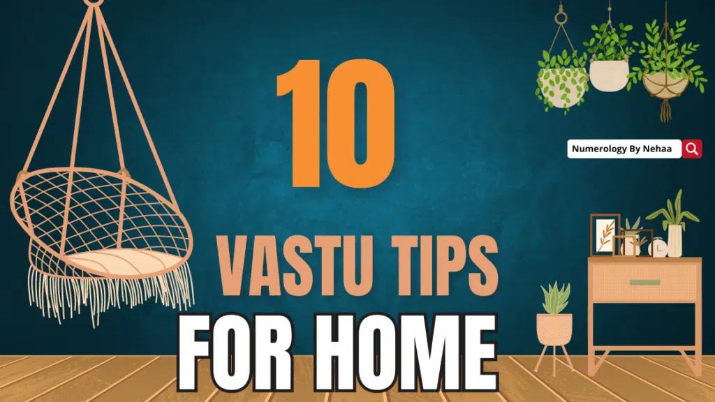 10 Vastu Tips to Bring Harmony and Prosperity to Your Home